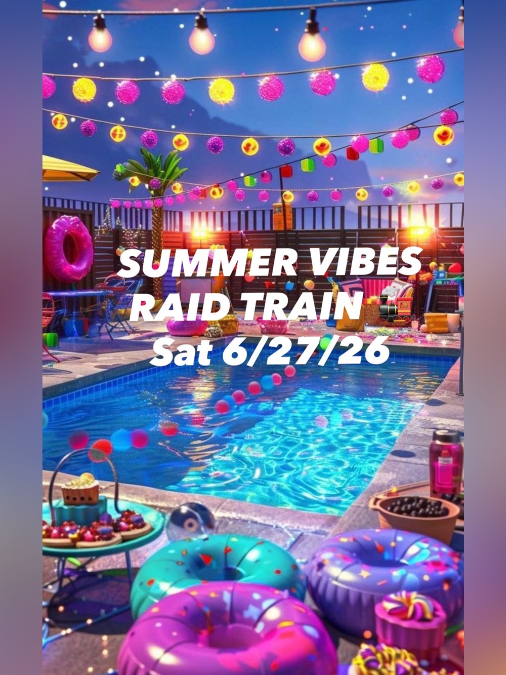 SUMMER VIBES RAID TRAIN 🚂 SAT 06/27/26